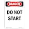 Signmission Safety Sign, OSHA Danger, 10" Height, Portrait Do Not Start, Portrait OS-DS-D-710-V-1169 - alternate 1